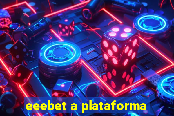 eeebet a plataforma